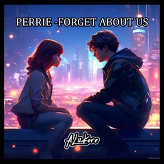 Perrie - Forget About Us (AliiKore Remix)
