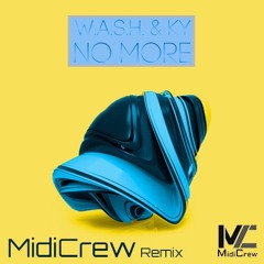 W.A.S.H. & KY - No More - No More (MidiCrew Remix)