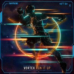 Vertex - Run It Up (Rapture)
