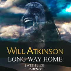 Will Atkinson With JES - Long Way Home [ID Remix] [Set Rip]