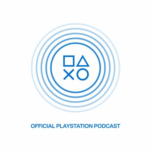 Official PlayStation Podcast Episode 483: Buckle Your Seatbelts