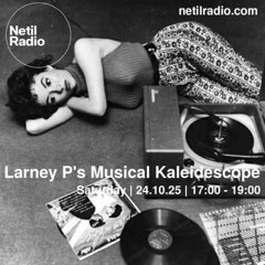 Larney P's Musical Kaleidoscope  - 25th October 2025