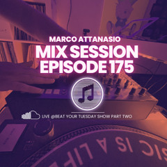 Marco Attanasio Mix Session Episode 175  Live@Beat your Tuesday Show Part 2. House,Techno,Electro
