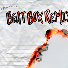 Drippyxchriss “beatbox” remix
