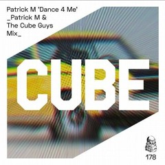 Patrick M  & The Cube Guys_ Dance For Me