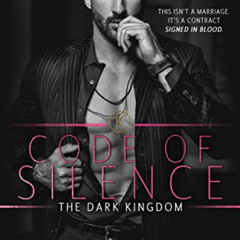 READ KINDLE 🎯 Code of Silence: A Mafia Romance (The Dark Kingdom Book 1) by  Shantel