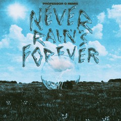 Never Rains Forever (Professor O Remix)