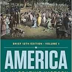 [View] [KINDLE PDF EBOOK EPUB] America: A Narrative History (Volume 1) by David E. Shi 📙
