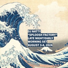 Sploosh Factory XOXO - August 4, 2024