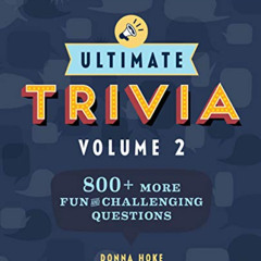 [Get] KINDLE 💜 Ultimate Trivia, Volume 2: 840 MORE Fun and Challenging Trivia Questi