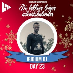 De Lekker Lompe Adventskalender Day 23 - Iridium Dj