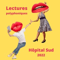 Lectures polyphoniques - Hôpital Sud 2022