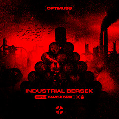OPTIMUSS - INDUSTRIAL BERSEK [SAMPLE PACK] 175 bpm