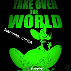 TⒶke Over The World (FT. ChrisA) (PROD. ChrisA / Lil Breeze)