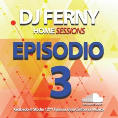 Dj Ferny Home Sessions Ep 3