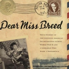 ( wLuG6 ) Dear Miss Breed: True Stories of the Japanese American Incarceration During World War II a