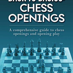 [Read] EBOOK 💔 Back to Basics: Chess Openings: A comprehensive guide to chess openin