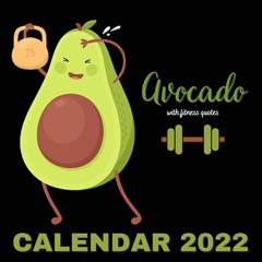 DOWNLOAD EBOOK 🖋️ Avocado Calendar 2022: With Fitness Quotes September 2021 - Decemb