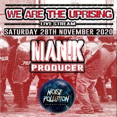 MAN!K Producer- Noise Pollution We Are The Uprising(28-11-2020)