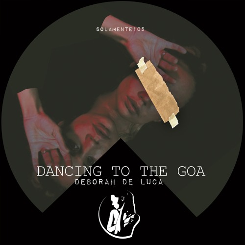 DANCING TO THE GOA - Deborah De Luca