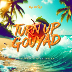 TURN UP GOUYAD
