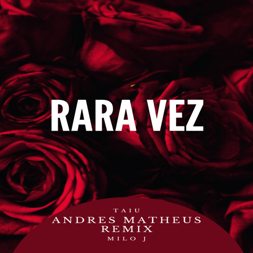 Taiu & Mijo J -  Rara Vez ( Andres Matheus Remix )