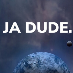 Ja Dude