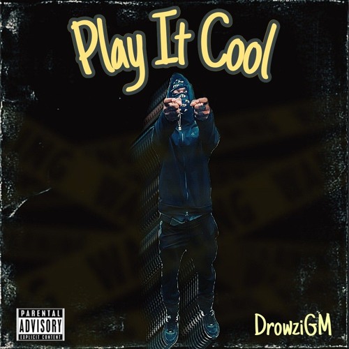 DrowziGM- Play It Cool