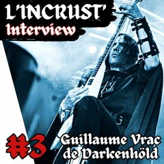 L'incrust' Episode 3 - Guillaume Vrac De Darkenhold - l'interview