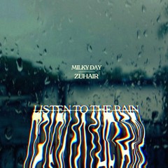 Listen to the Rain (feat. Zuhair)