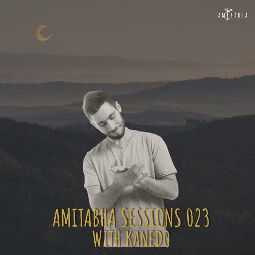 AMITABHA SESSIONS 023 with Kanedo