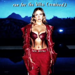 RUN FOR THE HILLS BY TATE MCRAE {REMIXED & SLOWED}