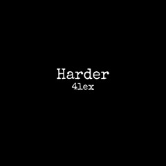 Harder ft. IMPOPULAR M (prod by: 4lex)