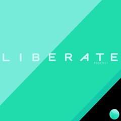 LIBERATE // Episode 095 // July 2024