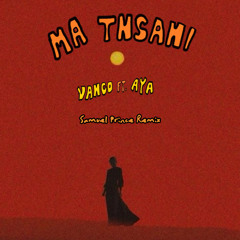 Vanco, AYA - Ma Tnsani [Samuel Prince Remix]