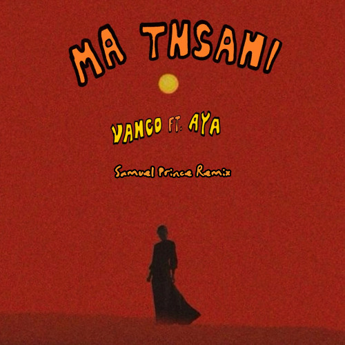 Vanco, AYA - Ma Tnsani [Samuel Prince Remix] #1 HYPPEDIT