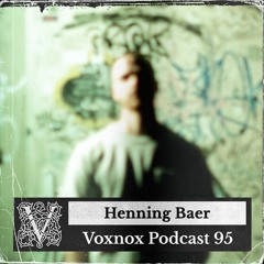 Voxnox Podcast 095 - Henning Baer