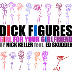 Dick Figures - Girl For Your Girlfriend