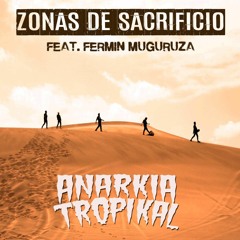 Zonas de Sacrificio. Feat Fermin Muguruza