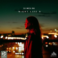 Dj Mesi Rk - Night Life 9