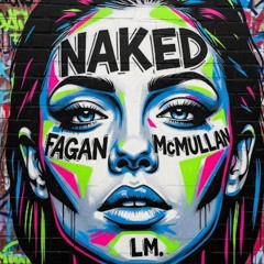 FAGAN'MCMULLAN'LM - NAKED'25