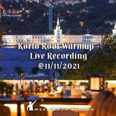 Korto Roof Warmup - Live Recording @11/11/2021