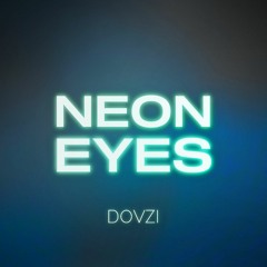 DOVZI - Neon Eyes (Original Mix)
