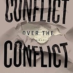 @* The Conflict over the Conflict: The Israel/Palestine Campus Debate BY: Kenneth S. Stern (Aut