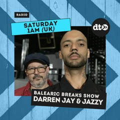 The Balearic Breaks Show W: Darren Jay & Jazzy