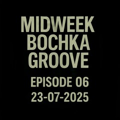 'KICKLADIA' MIDWEEK BOCHKA GROOVE Ep.06