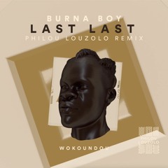 Burna Boy - Last Last (Philou Louzolo Remix)