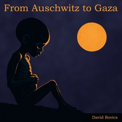 From Auschwitz to Gaza