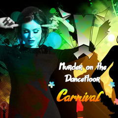 Murder on the Dancefloor x The Carnival (baDJa MashUp)