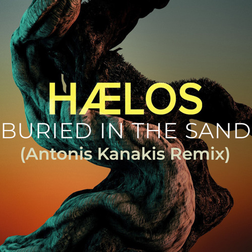 Haelos - Buried In The Sand (Antonis Kanakis Remix)